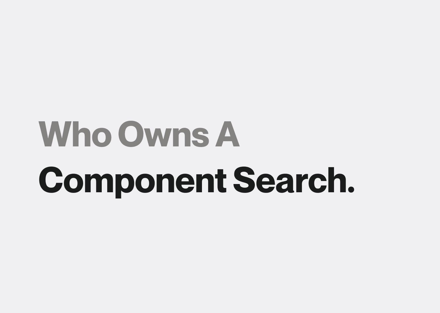 Who Owns a Component Search: Code or Design