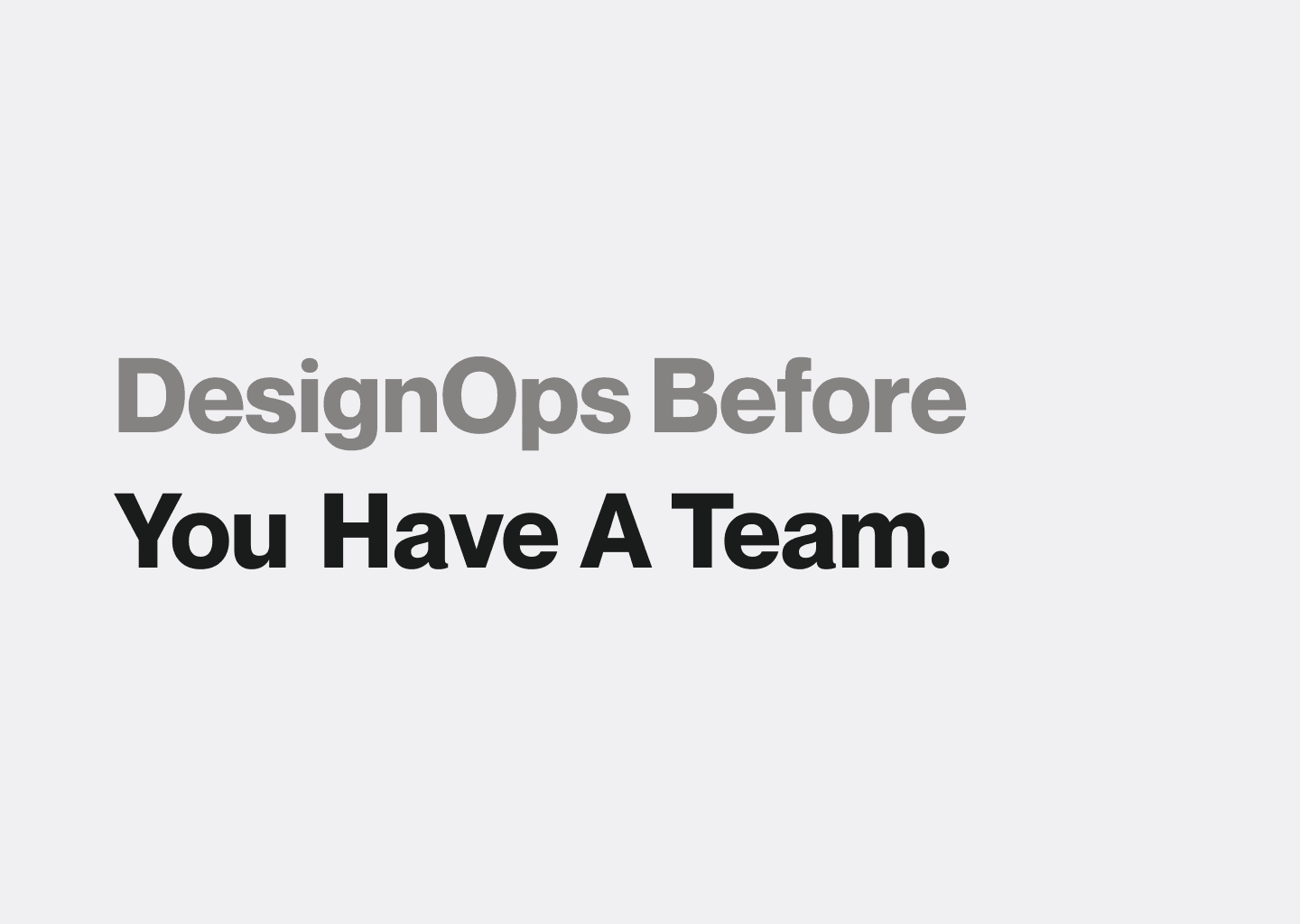 DesignOps Before You Have a Design Team