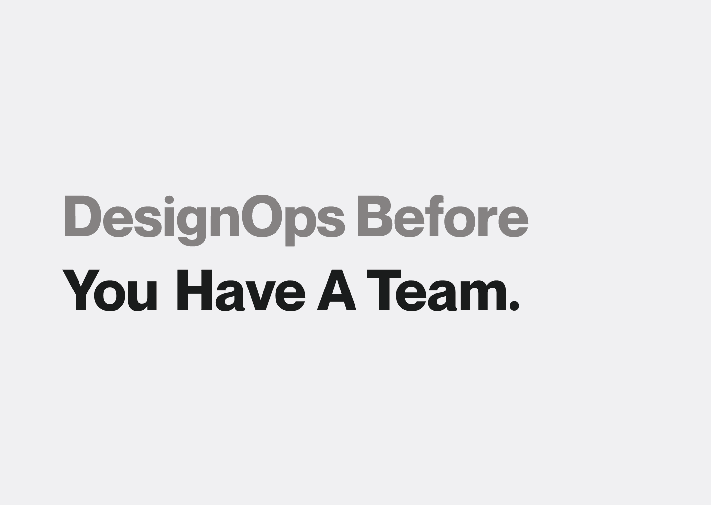 DesignOps Before You Have a Design Team